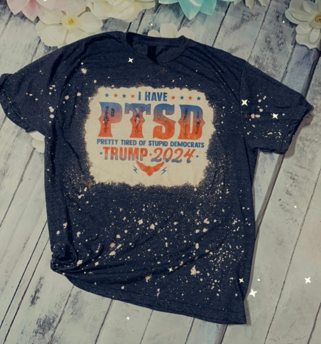 I HAVE PTSD BLEACHED TEE