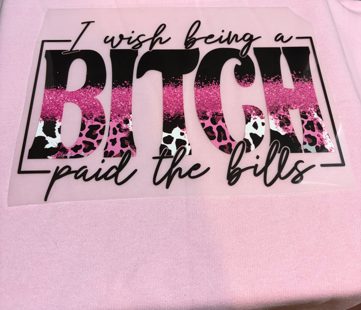 I WISH BEING A B PAID THE BILLS