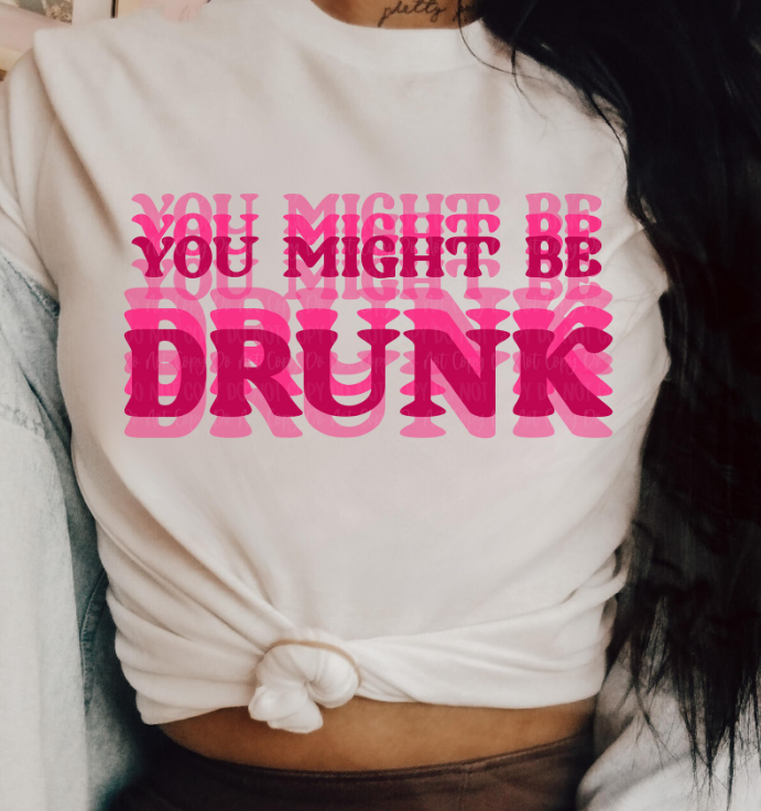 You might be drunk Tee