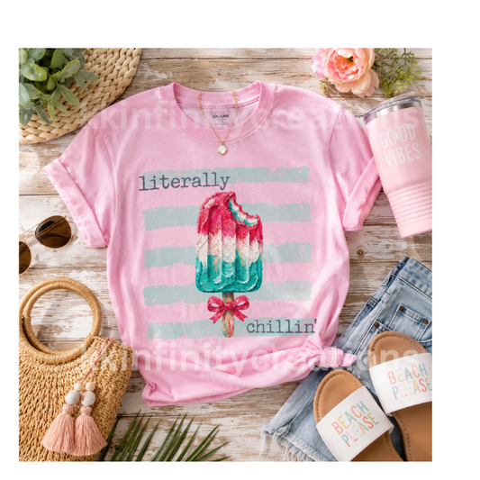 LITERALLY CHILLIN T SHIRT