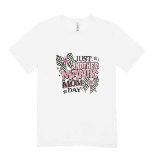 Manic Mom Day T Shirt