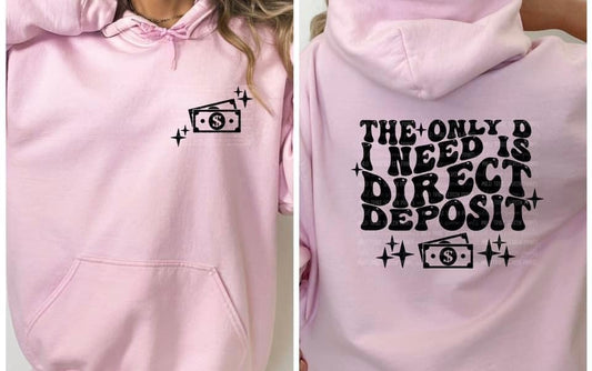 THE ONLY D I NEED IS DIRECT DEPOSIT CREW