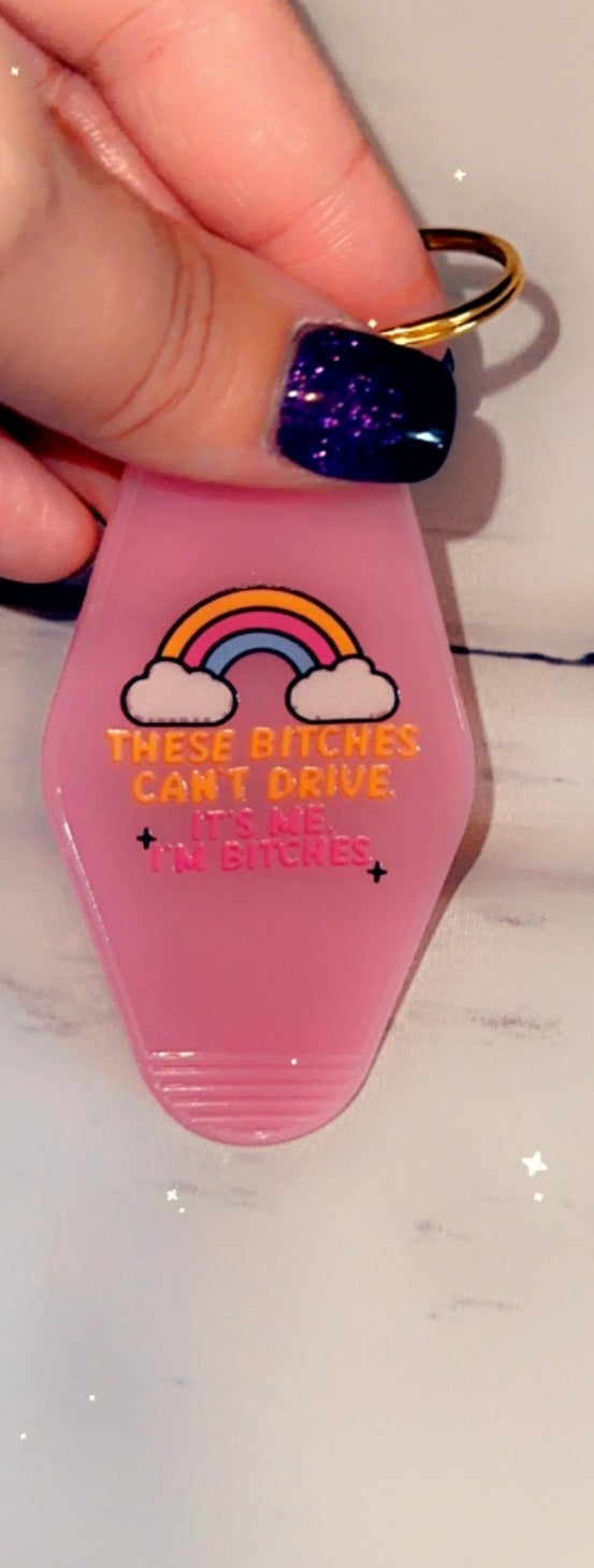 THESE BITCHES CANT DRIVE KEY CHAIN