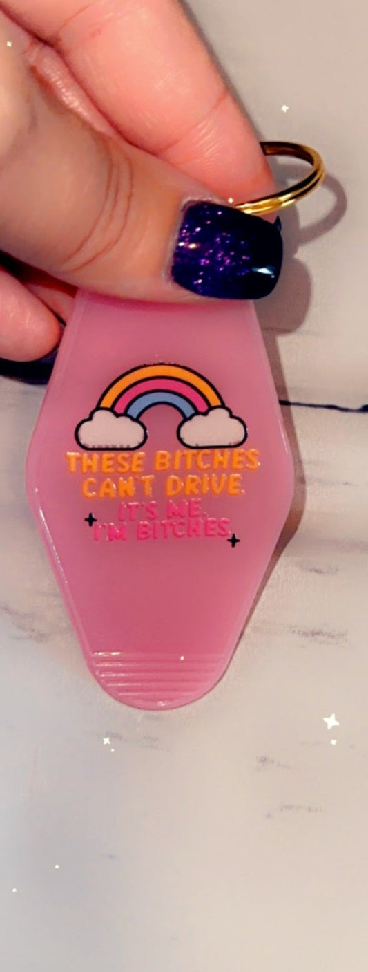 THESE BITCHES CANT DRIVE KEY CHAIN