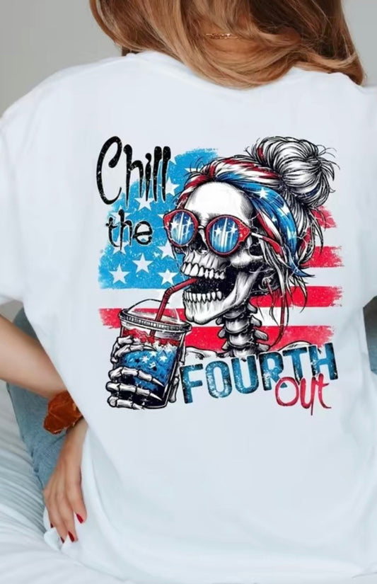 chill the fourth out T Shirt