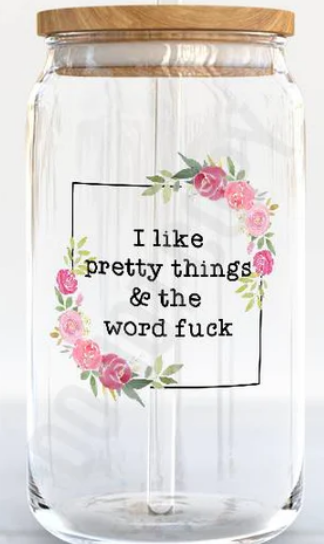 16oz I LIKE PRETTY THINGS CUP