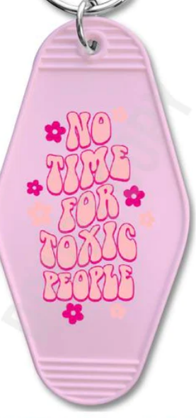 NO TIME FOR TOXIC PEOPLE KEYCHAIN