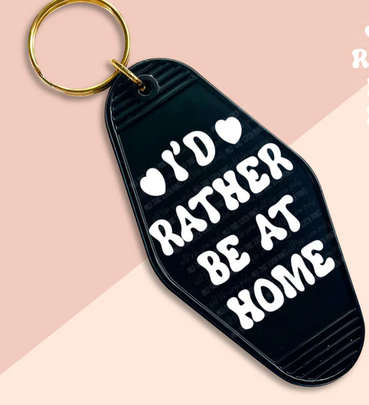 I'D RATHER BE AT HOME KEYCHAIN