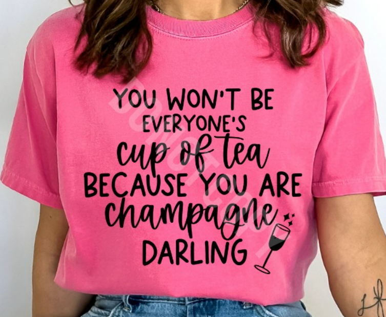 YOU WONT BE EVERYONES CUP OF TEA
