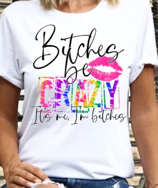 BS BE CRAZY TEE