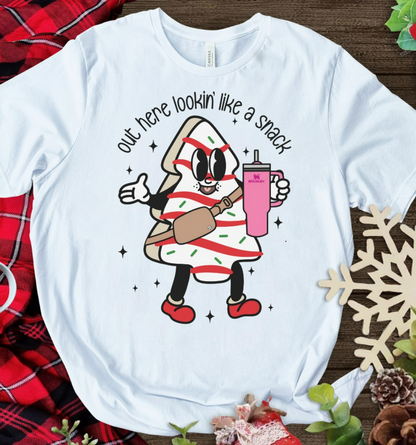 OUT HERE LOOKIN LIKE A SNACK TEE