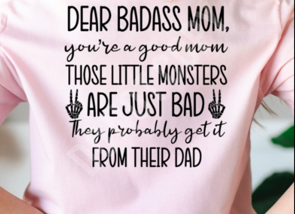 DEAR BAD A$$ MOM TEE FRONT/BACK
