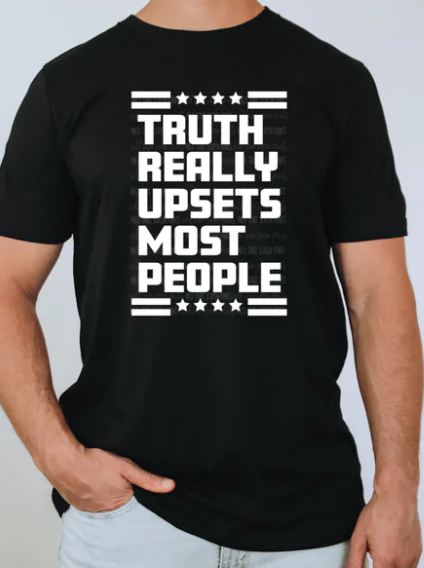 MENS TRUTH REALLY UPSETS MOST PEOPLE TEE