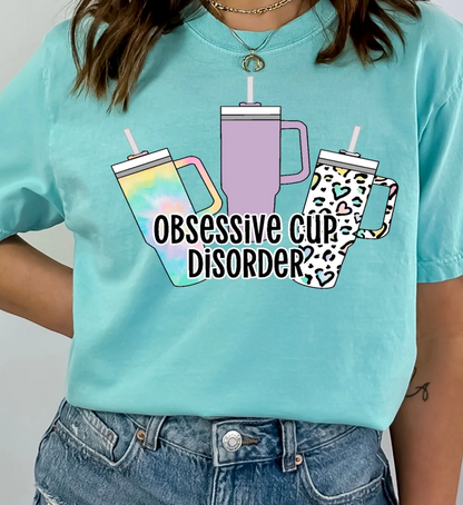 OBESSIVE CUP DISORDER TEE